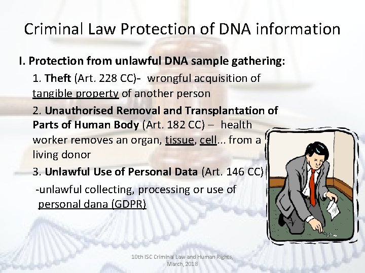 Criminal Law Protection of DNA information I. Protection from unlawful DNA sample gathering: 1.