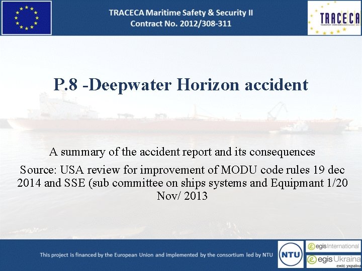 P. 8 -Deepwater Horizon accident A summary of the accident report and its consequences