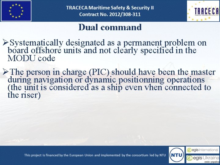 Dual command ØSystematically designated as a permanent problem on board offshore units and not