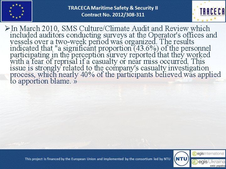 ØIn March 2010, SMS Culture/Climate Audit and Review which included auditors conducting surveys at