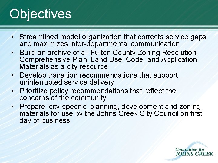 Objectives • Streamlined model organization that corrects service gaps and maximizes inter-departmental communication •