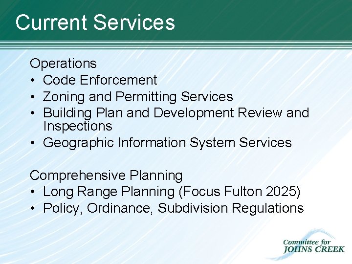 Current Services Operations • Code Enforcement • Zoning and Permitting Services • Building Plan