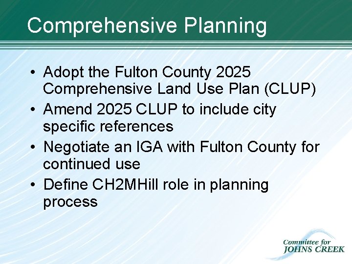 Comprehensive Planning • Adopt the Fulton County 2025 Comprehensive Land Use Plan (CLUP) •