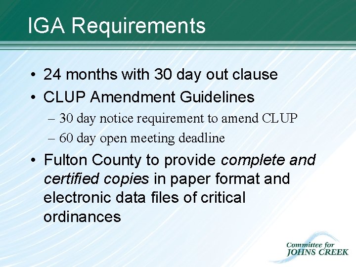 IGA Requirements • 24 months with 30 day out clause • CLUP Amendment Guidelines