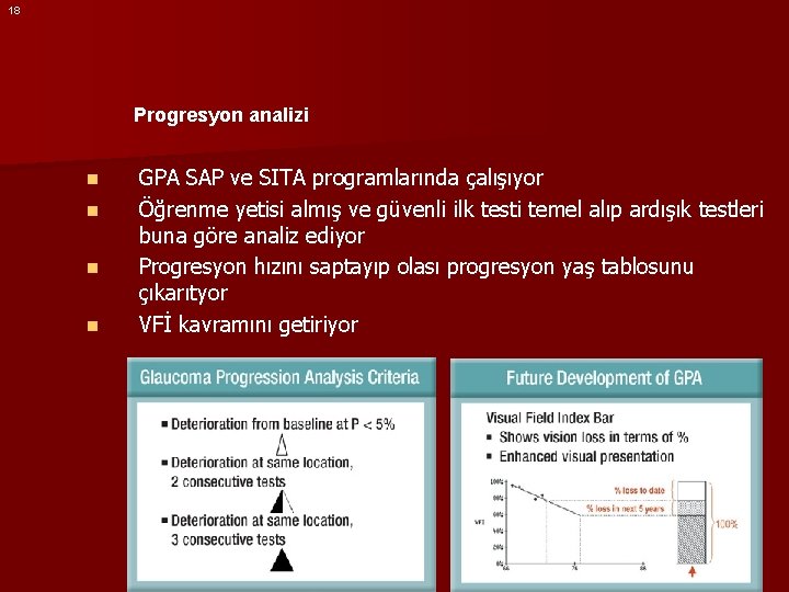 18 Progresyon analizi n n GPA SAP ve SITA programlarında çalışıyor Öğrenme yetisi almış