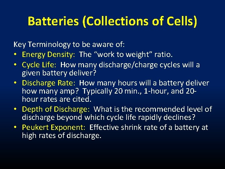Batteries (Collections of Cells) Key Terminology to be aware of: • Energy Density: The