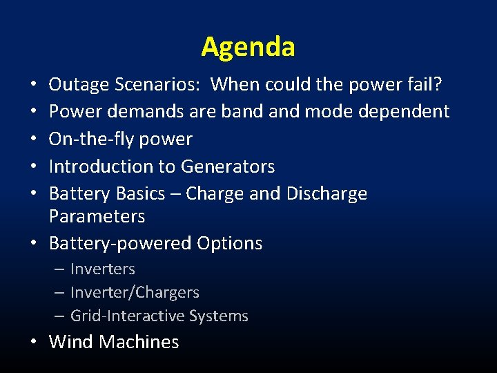 Agenda Outage Scenarios: When could the power fail? Power demands are band mode dependent