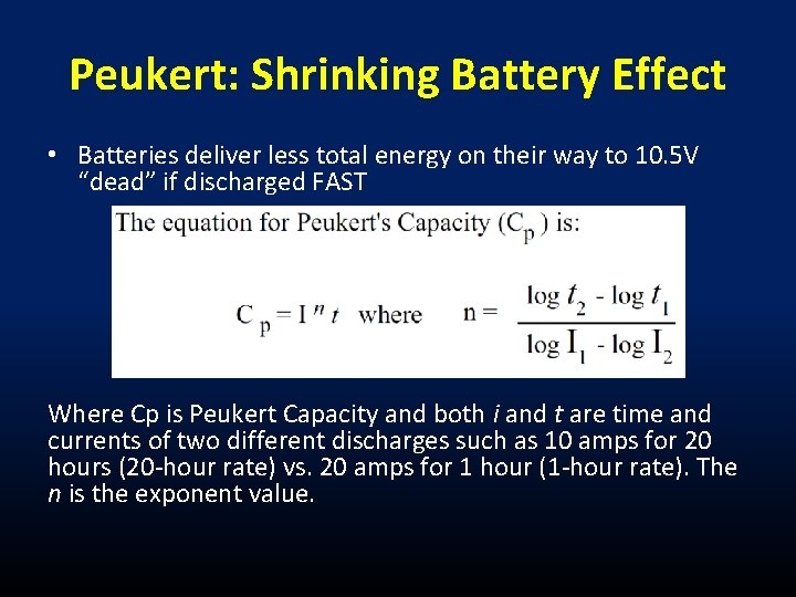Peukert: Shrinking Battery Effect • Batteries deliver less total energy on their way to