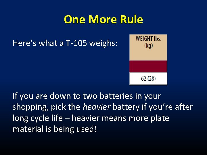 One More Rule Here’s what a T-105 weighs: If you are down to two