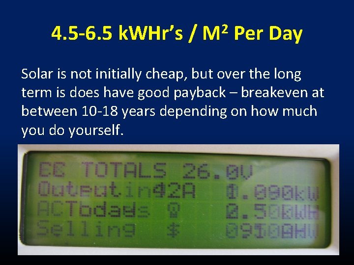4. 5 -6. 5 k. WHr’s / M 2 Per Day Solar is not