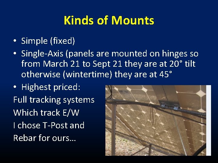 Kinds of Mounts • Simple (fixed) • Single-Axis (panels are mounted on hinges so