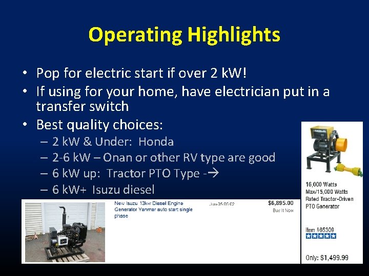 Operating Highlights • Pop for electric start if over 2 k. W! • If