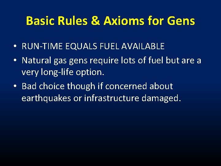 Basic Rules & Axioms for Gens • RUN-TIME EQUALS FUEL AVAILABLE • Natural gas