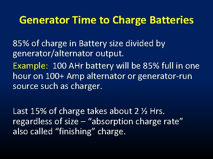 Generator Time to Charge Batteries 85% of charge in Battery size divided by generator/alternator