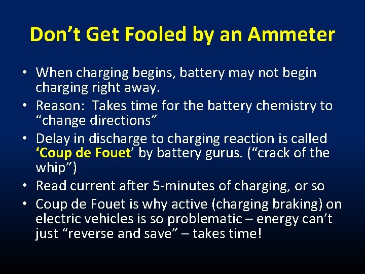 Don’t Get Fooled by an Ammeter • When charging begins, battery may not begin