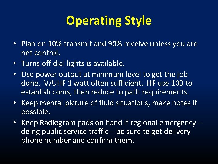 Operating Style • Plan on 10% transmit and 90% receive unless you are net