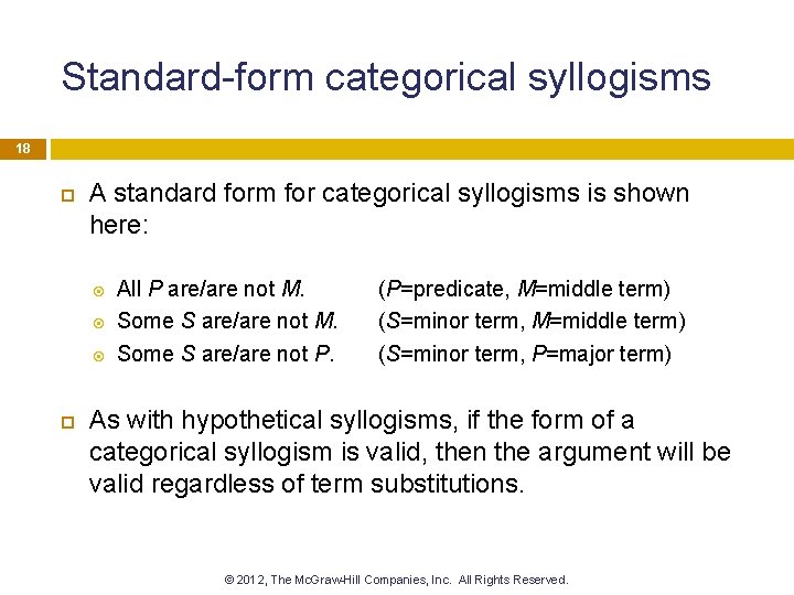 Standard-form categorical syllogisms 18 A standard form for categorical syllogisms is shown here: All