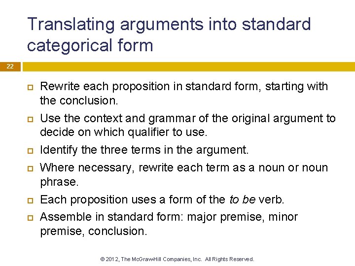 Translating arguments into standard categorical form 22 Rewrite each proposition in standard form, starting