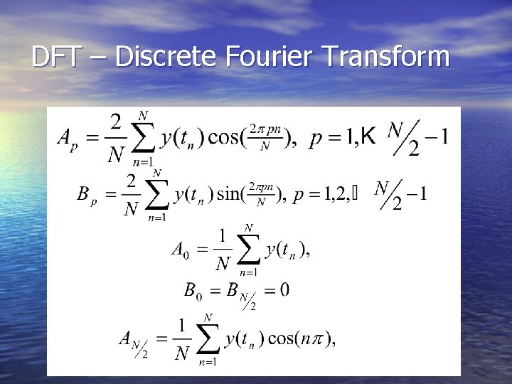 DFT – Discrete Fourier Transform 