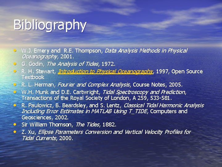 Bibliography • W. J. Emery and R. E. Thompson, Data Analysis Methods in Physical