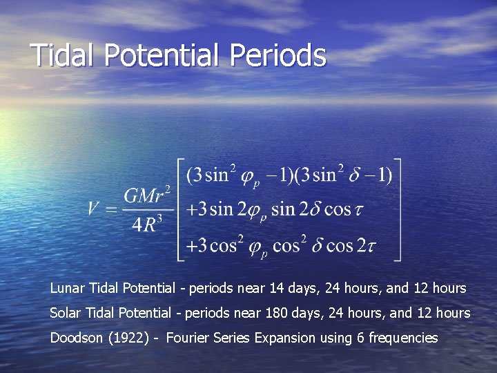 Tidal Potential Periods Lunar Tidal Potential - periods near 14 days, 24 hours, and