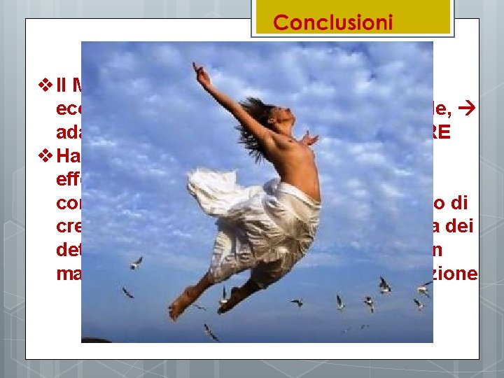 v Il MMG conosce il contesto sociale, economico, lavorativo, familiare, culturale, adatta l’ EBM