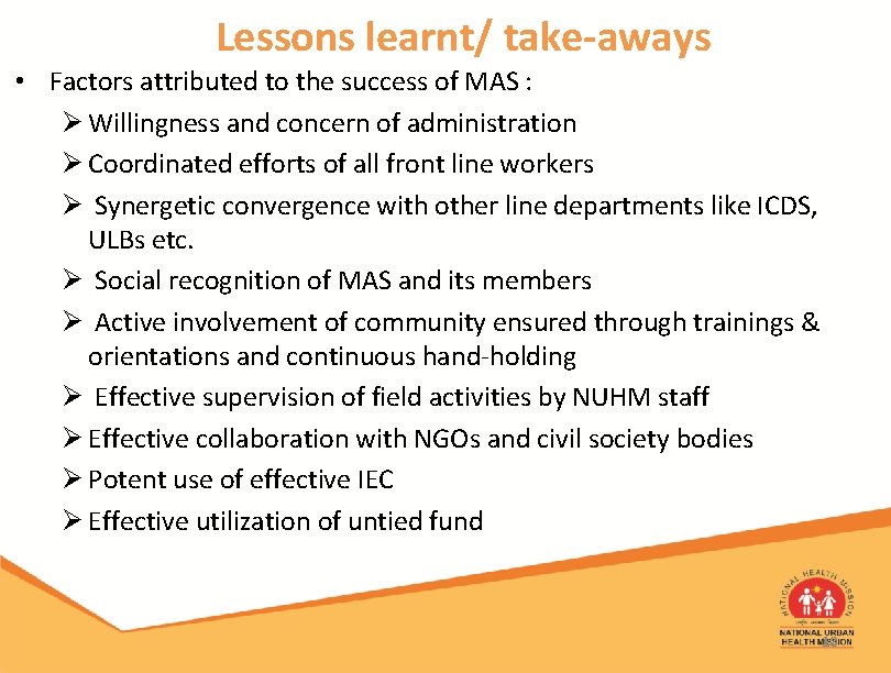 Lessons learnt/ take-aways • Factors attributed to the success of MAS : Ø Willingness