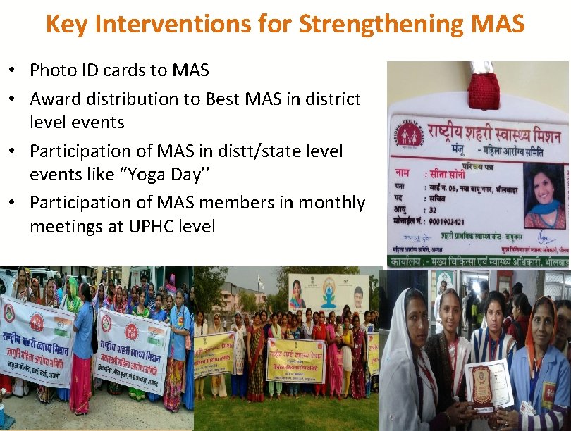 Key Interventions for Strengthening MAS • Photo ID cards to MAS • Award distribution