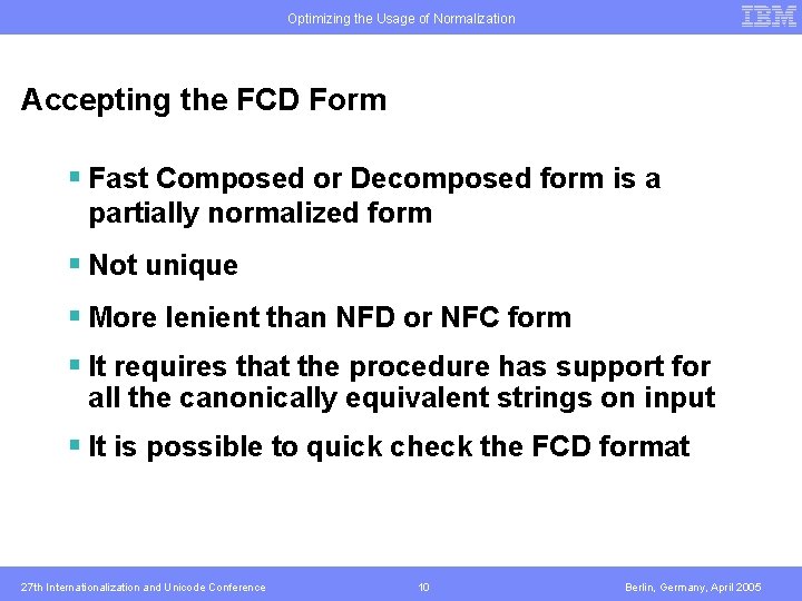 Optimizing the Usage of Normalization Accepting the FCD Form § Fast Composed or Decomposed