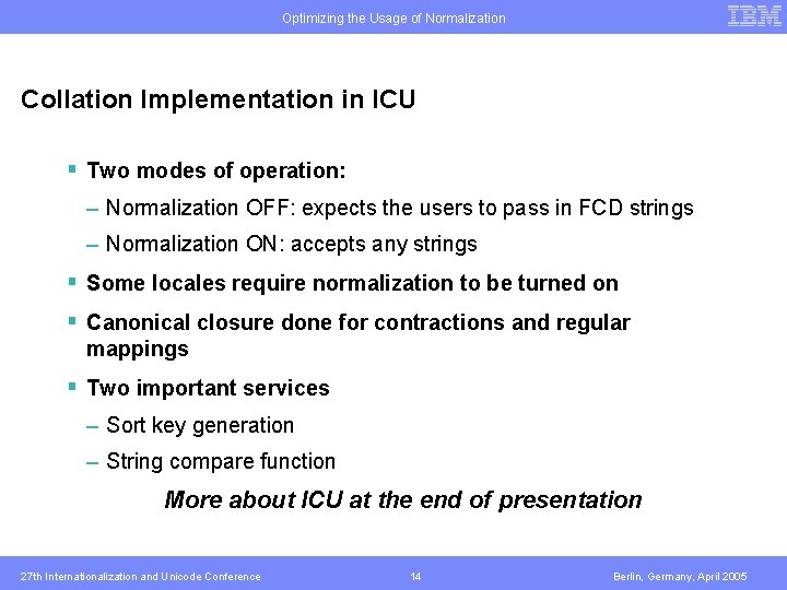 Optimizing the Usage of Normalization Collation Implementation in ICU § Two modes of operation: