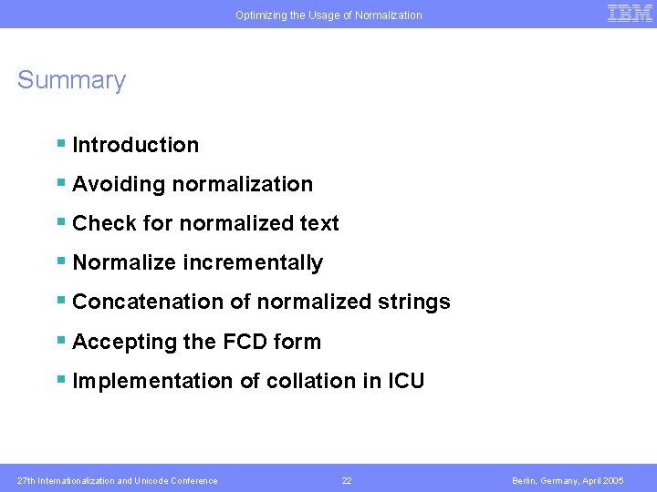 Optimizing the Usage of Normalization Summary § Introduction § Avoiding normalization § Check for