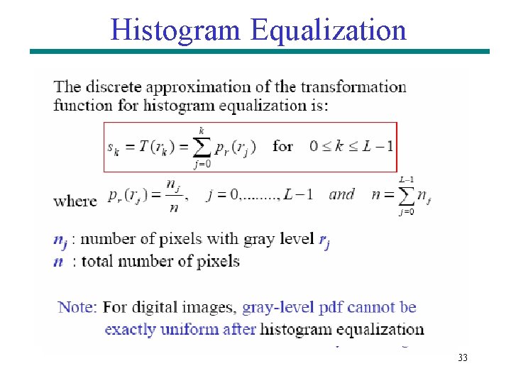 Histogram Equalization 33 Histogram Equalization 33