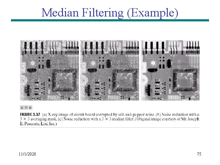 Median Filtering (Example) 11/1/2020 75 Median Filtering (Example) 11/1/2020 75
