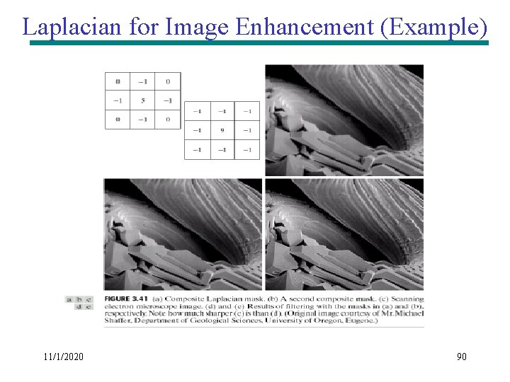 Laplacian for Image Enhancement (Example) 11/1/2020 90 Laplacian for Image Enhancement (Example) 11/1/2020 90