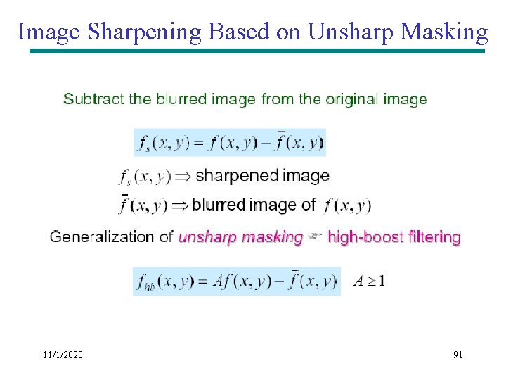 Image Sharpening Based on Unsharp Masking 11/1/2020 91 Image Sharpening Based on Unsharp Masking 11/1/2020 91