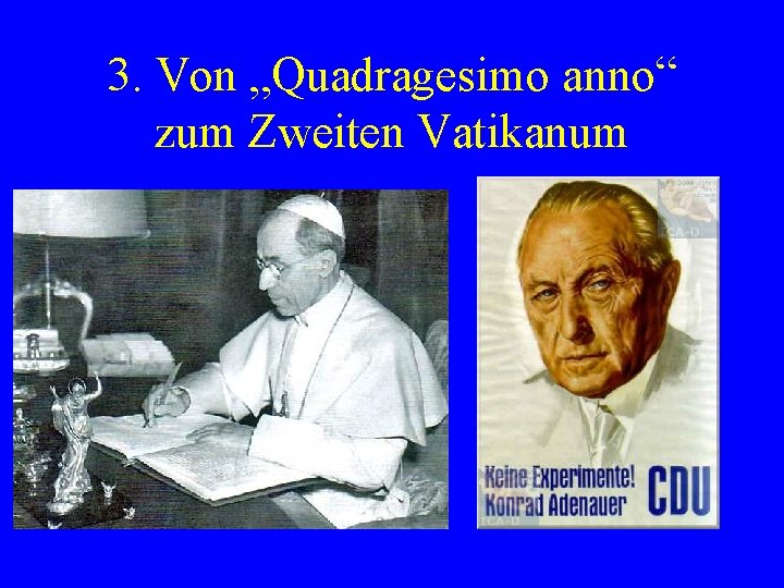 3. Von „Quadragesimo anno“ zum Zweiten Vatikanum 