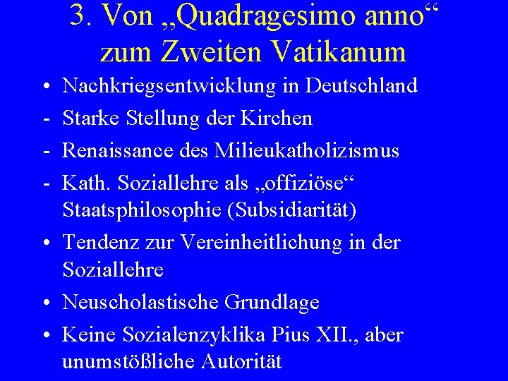 3. Von „Quadragesimo anno“ zum Zweiten Vatikanum • - Nachkriegsentwicklung in Deutschland Starke Stellung