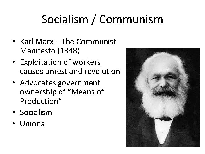 Socialism / Communism • Karl Marx – The Communist Manifesto (1848) • Exploitation of