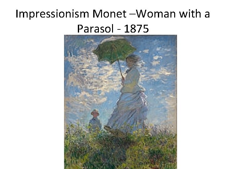 Impressionism Monet –Woman with a Parasol - 1875 