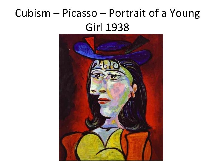 Cubism – Picasso – Portrait of a Young Girl 1938 