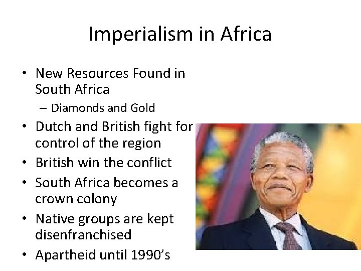 Imperialism in Africa • New Resources Found in South Africa – Diamonds and Gold