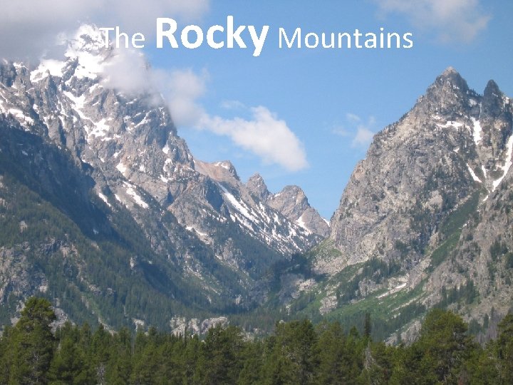 The Rocky Mountains The Rocky Mountains