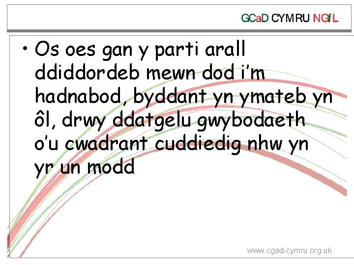  • Os oes gan y parti arall ddiddordeb mewn dod i’m hadnabod, byddant