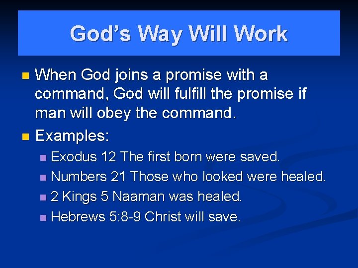 God’s Way Will Work When God joins a promise with a command, God will