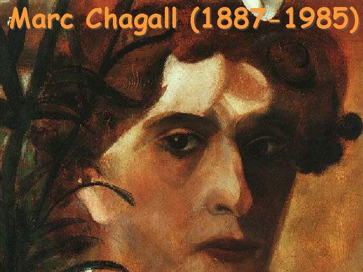 Marc Chagall (1887 -1985) 