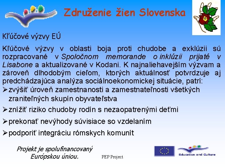 Združenie žien Slovenska Kľúčové výzvy EÚ Kľúčové výzvy v oblasti boja proti chudobe a