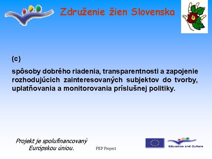 Združenie žien Slovenska (c) spôsoby dobrého riadenia, transparentnosti a zapojenie rozhodujúcich zainteresovaných subjektov do