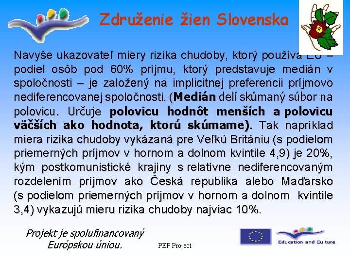 Združenie žien Slovenska Navyše ukazovateľ miery rizika chudoby, ktorý používa EÚ – podiel osôb