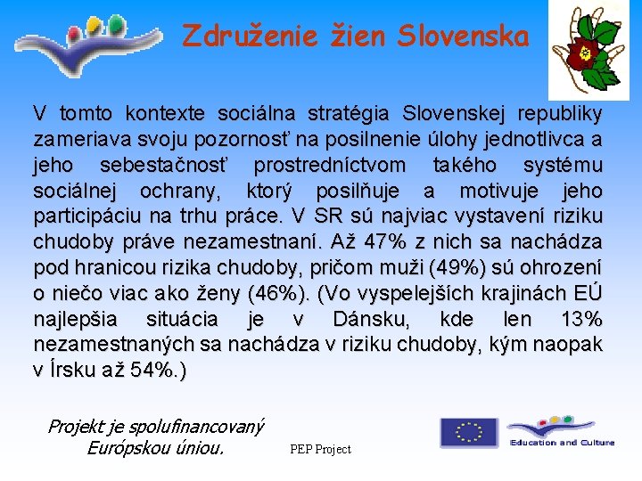 Združenie žien Slovenska V tomto kontexte sociálna stratégia Slovenskej republiky zameriava svoju pozornosť na