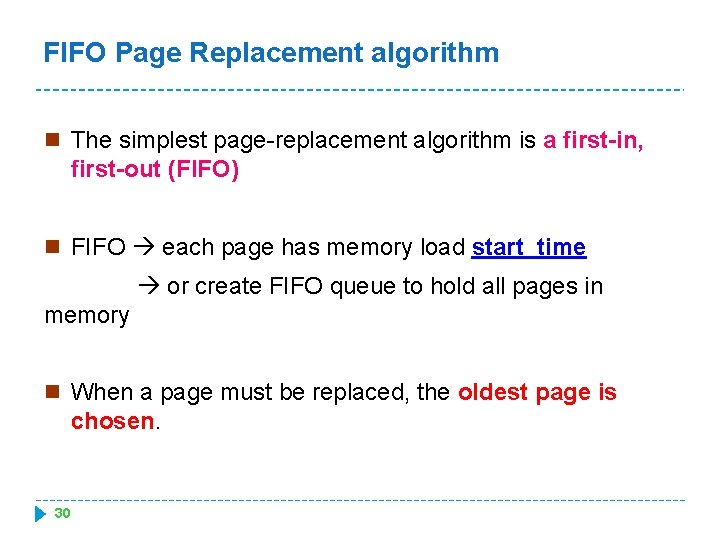 FIFO Page Replacement algorithm n The simplest page-replacement algorithm is a first-in, first-out (FIFO)